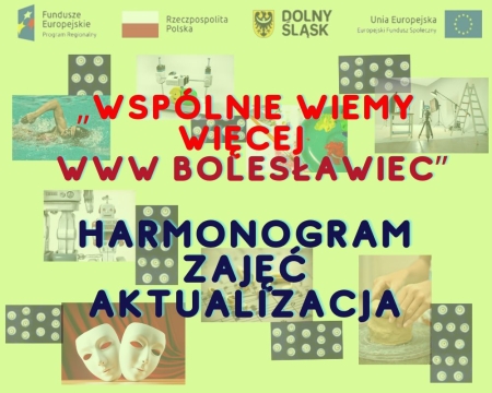 Harmonogramy zajęć w ramach projektu ''Wspólnie Wiemy Więcej – www Bolesławiec''...