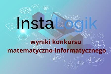 Wyniki konkursu matematyczno-informatycznego InstaLogik