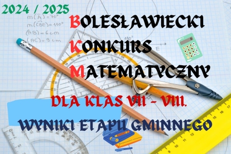 Bolesławiecki Konkurs Matematyczny dla klas VII - VIII - wyniki etapu gminnego.