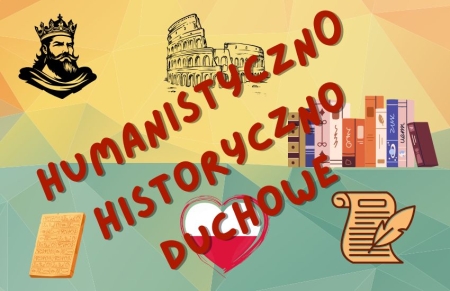 HUMANISTYCZNO - HISTORYCZNE