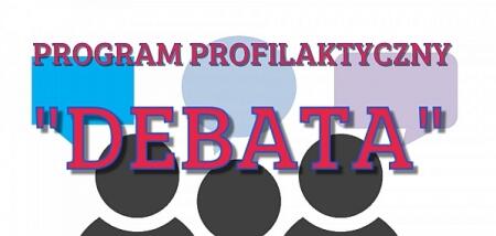 PROGRAM PROFILAKTYCZNY ,,DEBATA”