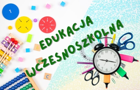EDUKACJA WCZESNOSZKOLNA