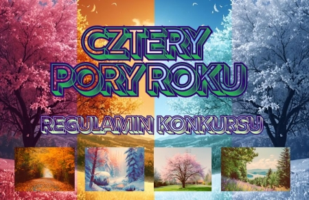Regulamin szkolnego konkursu grafiki komputerowej „Cztery pory roku”.