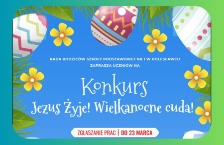 Regulamin szkolnego konkursu „Jezus Żyje! Wielkanocne cuda!”