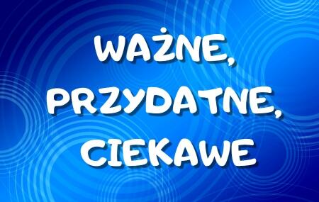 Ważne, przydatne, ciekawe