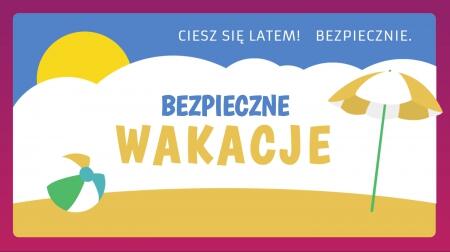 BEZPIECZNE WAKACJE